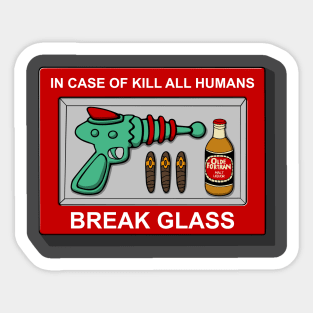 In case of Kill all Humans Sticker